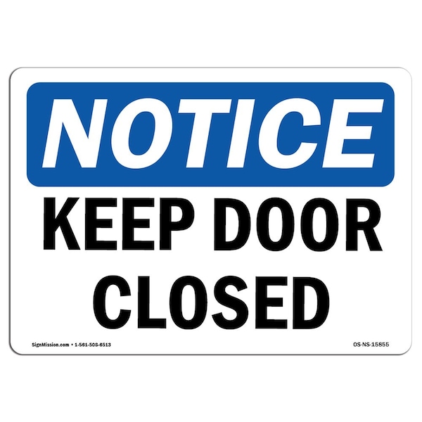 Signmission OSHA Notice, 5" Height, NOTICE Keep Door Closed Sign, 7" X 5", Landscape OS-NS-D-57-L-15855 - main